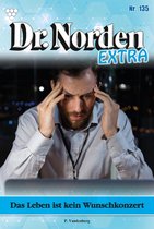 Dr. Norden Extra 135 - Das Leben ist kein Wunschkonzert