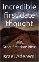 Incredible first date thoughts