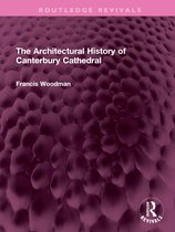Routledge Revivals-The Architectural History of Canterbury Cathedral