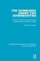 African Ethnographic Studies of the 20th Century-The Ovimbundu Under Two Sovereignties