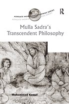 Ashgate World Philosophies Series- Mulla Sadra's Transcendent Philosophy