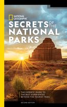 National Geographic Secrets of the National Parks, 2nd Edition The Experts' Guide to the Best Experiences Beyond the Tourist Trail National Georgaphic