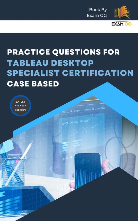 Practice Questions for Tableau Desktop Specialist Certification Case