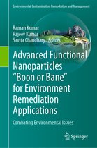 Environmental Contamination Remediation and Management- Advanced Functional Nanoparticles "Boon or Bane" for Environment Remediation Applications
