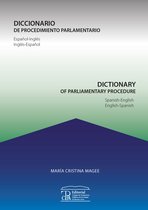 Diccionario de procedimiento parlamentario / Dictionary of parliamentary procedure