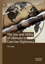 Twenty-first Century Perspectives on War, Peace, and Human Conflict-The Use and Utility of Ultimata in Coercive Diplomacy