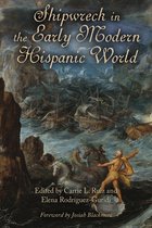 Campos Ibéricos: Bucknell Studies in Iberian Literatures and Cultures- Shipwreck in the Early Modern Hispanic World