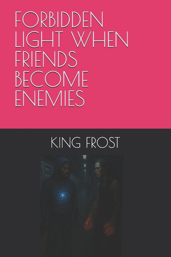 Forbidden Light When Friends Become Enemies - cover