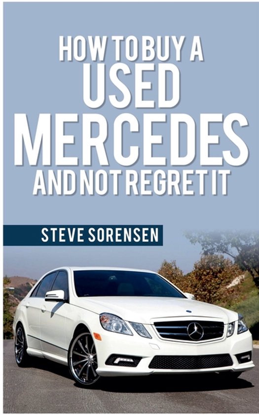 How to Buy a Used Mercedes and Not Regret It - cover