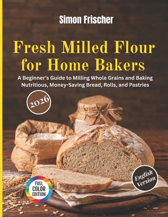 Fresh Milled Flour for Home Bakers - cover