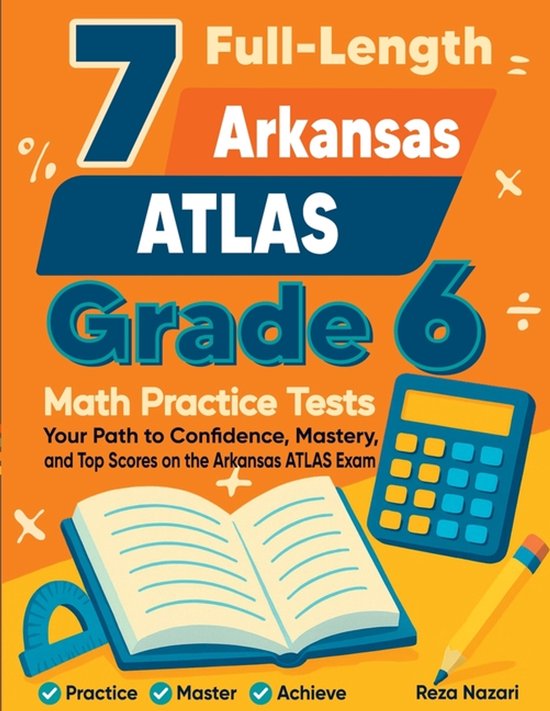 7 Full-Length Arkansas ATLAS Grade 6 Math Practice Tests - cover