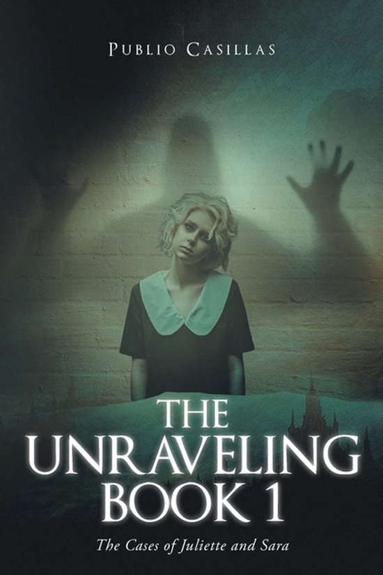 Cases of Juliette and Sara-The Unraveling Book 1 - cover