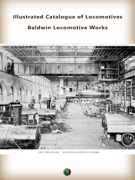 Illustrated Catalogue of Locomotives; Baldwin Locomotive Works