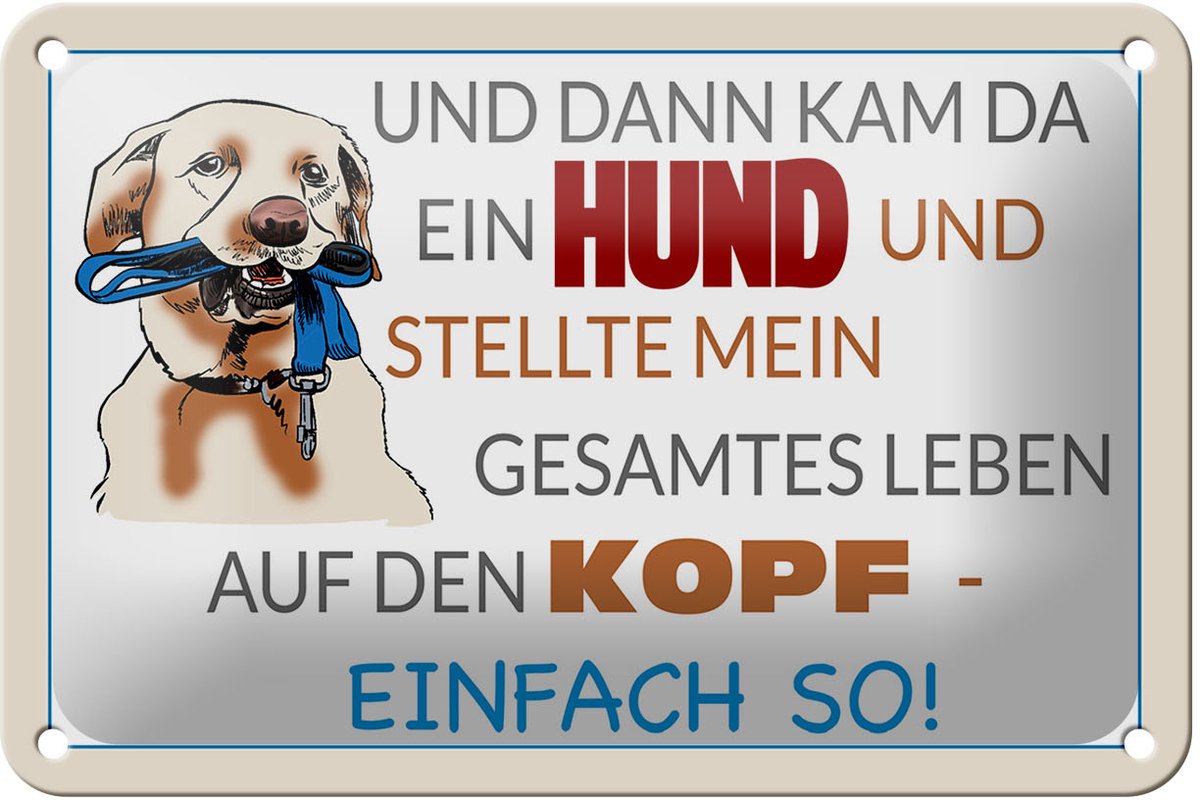 Blechschild Spruch 18x12cm und dann kam da ein Hund