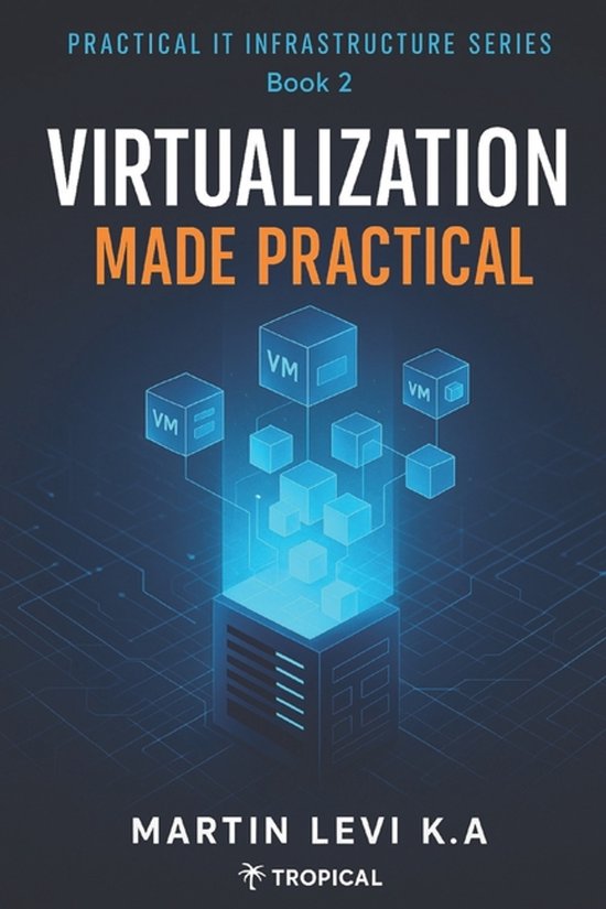 Practical It Infrastructure- Virtualization Made Practical - cover