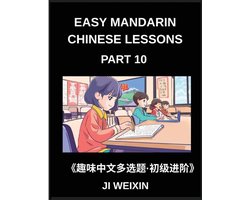 Easy Mandarin Chinese Lessons (Part 10)- Engaging Multiple-Choice Tests for Children and Beginner Chinese Students, Simplified Character Practice with Mind-Boosting Games, HSK All Level Preparation Included