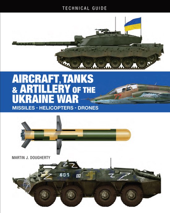 Technical Guides- Aircraft, Tanks and Artillery of the Ukraine War