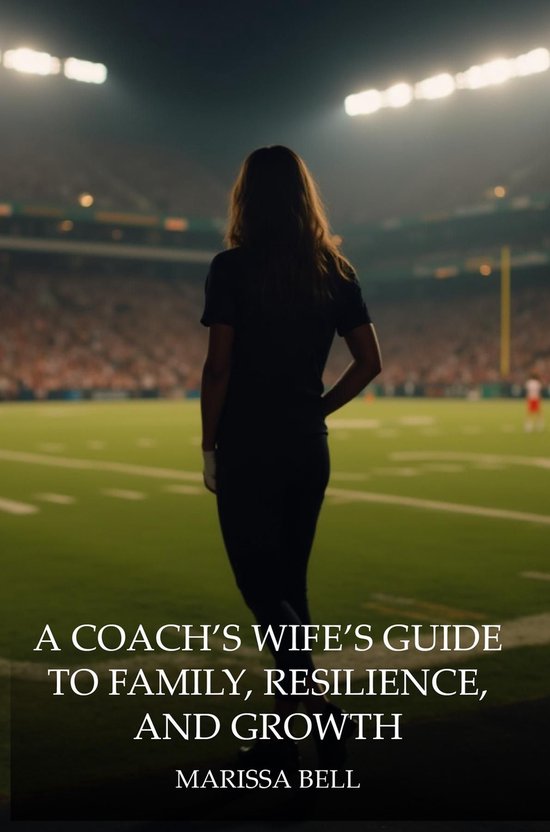 A Coach's Wife's Guide to Family, Resilience, and Growth - cover
