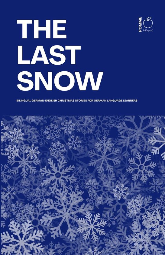 The Last Snow: Bilingual German-English Christmas Stories fo ... - cover