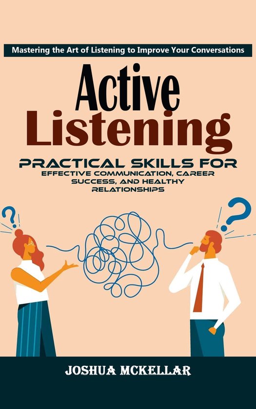 Active Listening: Mastering the Art of Listening to Improve  ... - cover