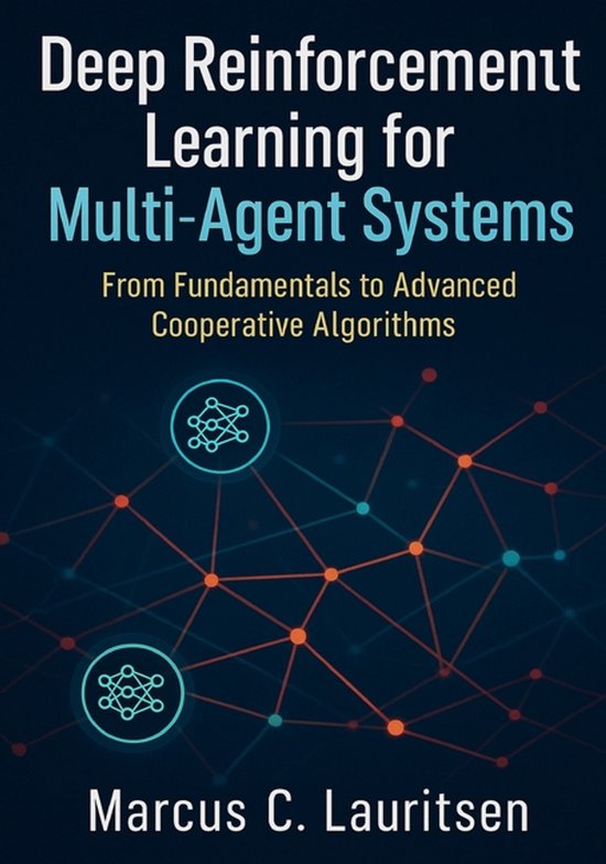 Deep Reinforcement Learning for Multi-Agent Systems | 9798274110204 ...