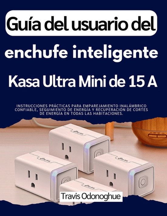 Guía del usuario del enchufe inteligente Kasa Ultra Mini de ... - cover