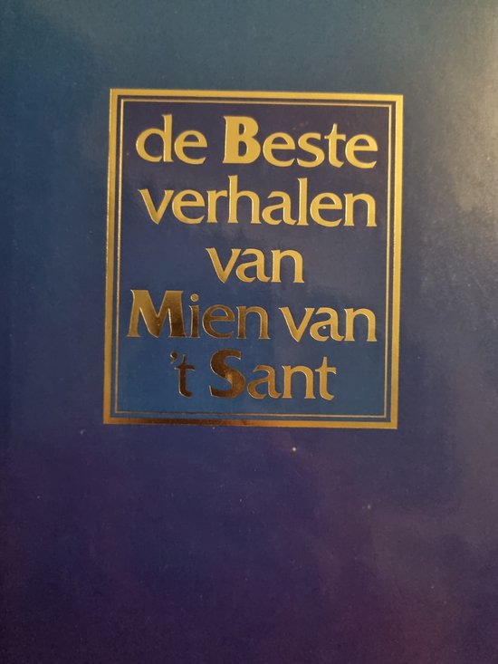 De beste verhalen van Mien van 't Sant