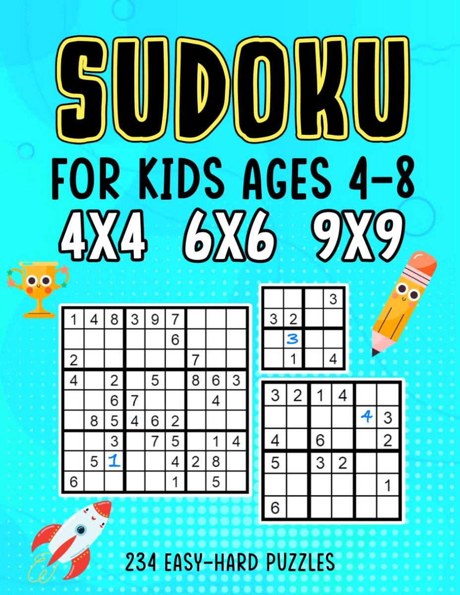 Sudoku Puzzelboek voor Kinderen 4-8 Jaar: 234 Puzzels in 4x4, 6x6 en 9x9 Rasterincl. Oplossingen