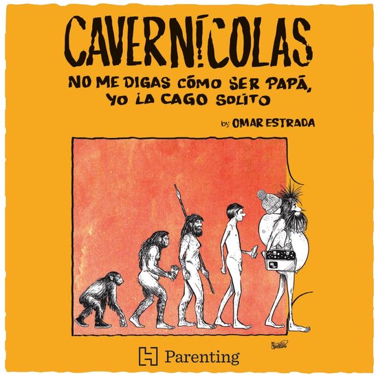 Cavernícolas - No me digas cómo ser papá, yo la cago soli ... - cover