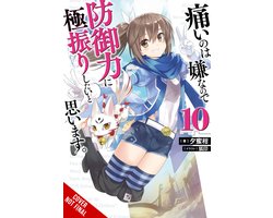 BOFURI DONT WANT TO GET HURT MAX OUT DEFENSE NOVEL SC- Bofuri: I Don't Want to Get Hurt, so I'll Max Out My Defense., Vol. 10 (light novel)