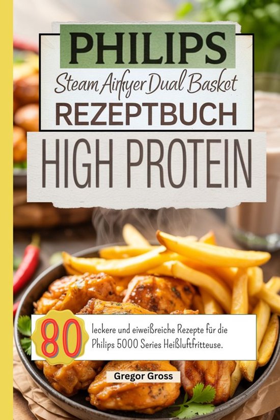 Philips Steam Airfryer Dual Basket Rezeptbuch High Protein - cover