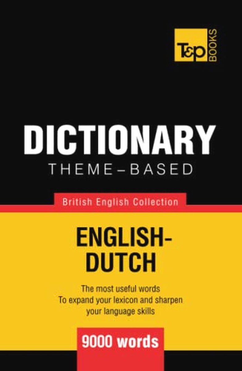 Themawoordenboek Brits Engels-Nederlands - 9000 Veelgebruikte Woorden
