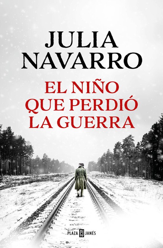 Couverture du livre "El niño que perdió la guerra" par Julia Navarro, montrant une personne en long manteau sur une voie ferrée enneigée.