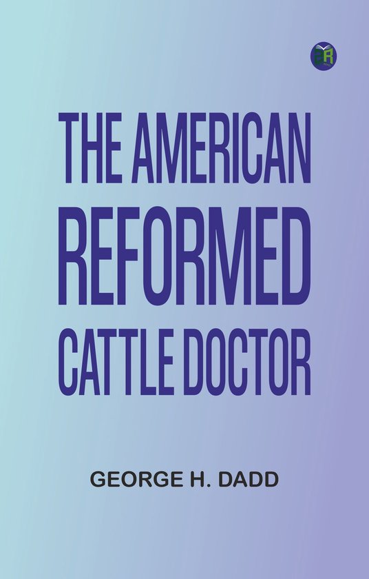 The American Reformed Cattle Doctor - cover