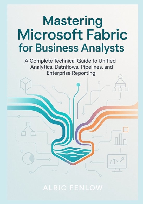 Mastering Microsoft Fabric for Business Analysts - cover