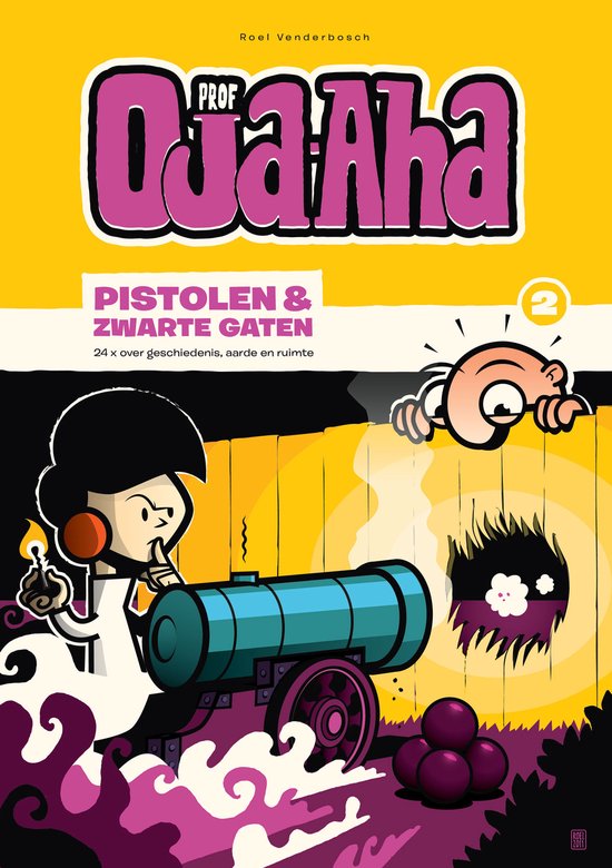 Prof Oja-Aha – Deel 2 – Pistolen & Zwarte gaten