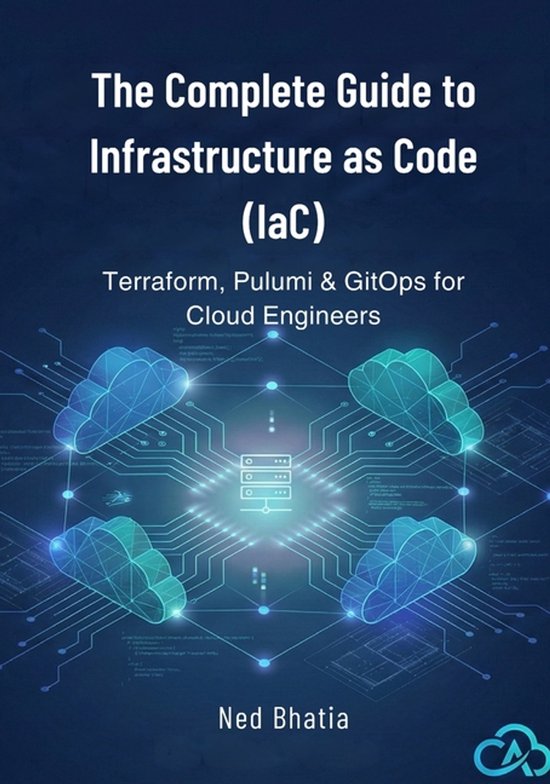 The Complete Guide to Infrastructure as Code (IaC) | 9798278491132 ...