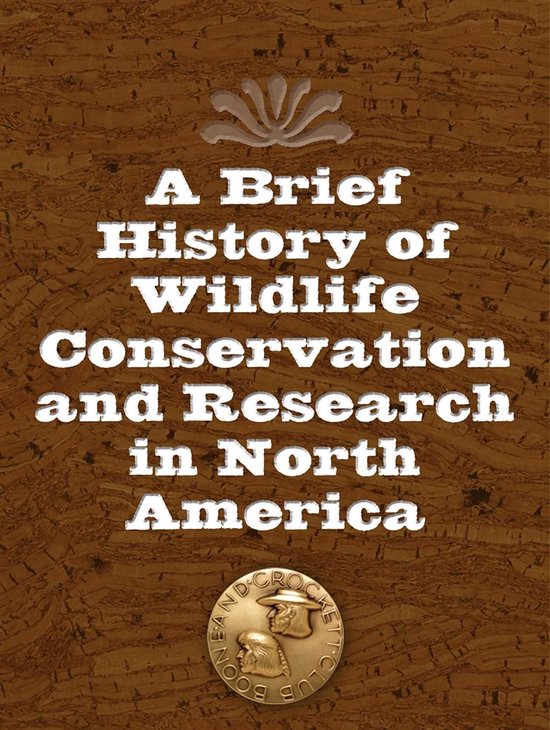 A Brief History of Wildlife Conservation and Research in Nor ... - cover