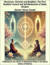 Mysticism, Christian and Buddhist, The First Buddhist Council and Self-Realisation of Noble Wisdom