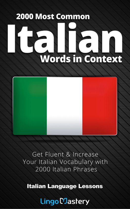 Titre: 2000 mots italiens les plus courants en contexte. Avec le drapeau italien.