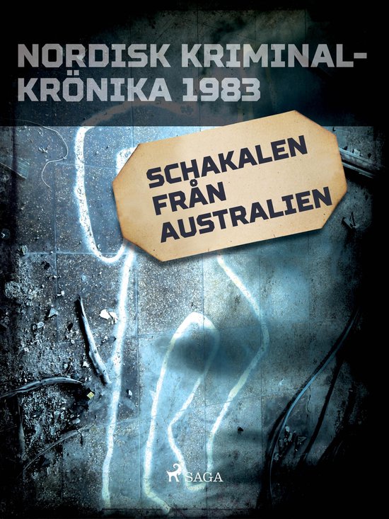 Nordisk kriminalkrönika 80-talet - Schakalen från Australi ... - cover