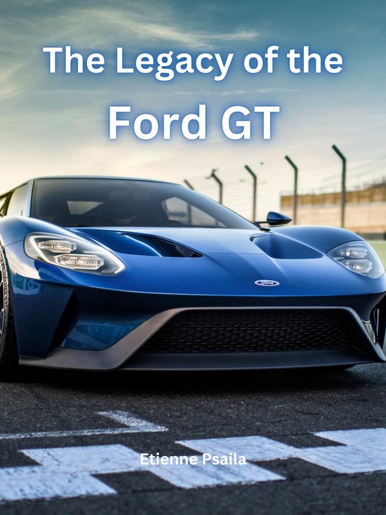 The Legacy of the Ford GT - cover