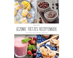Gezonde Toetjes Receptenboek