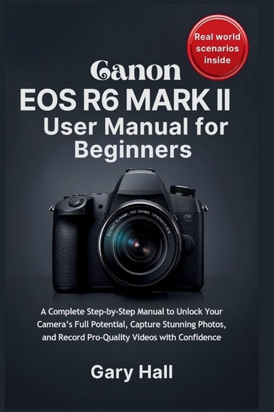 Canon R6 Mark Ii Tutorial Canon EOS R6 Mark II User Manual for Beginners, Gary Hall ...