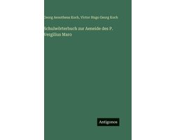 Schulwörterbuch zur Aeneide des P. Vergilius Maro