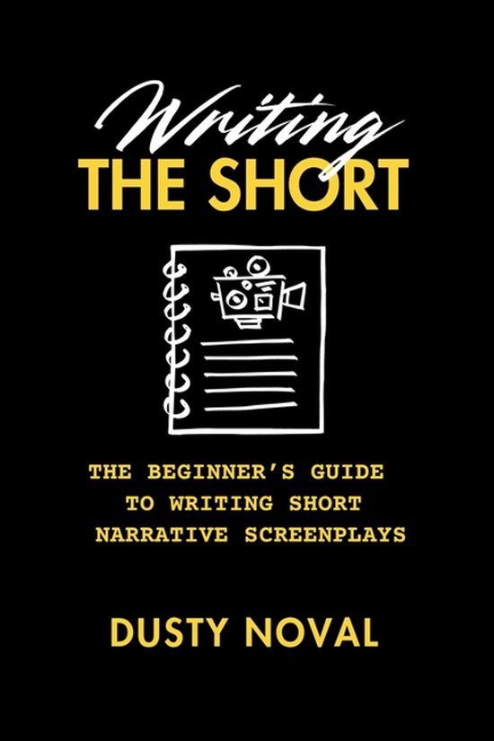 Couverture de livre avec le titre "Writing THE SHORT". Esquisse d'un bloc-notes avec une caméra en haut.