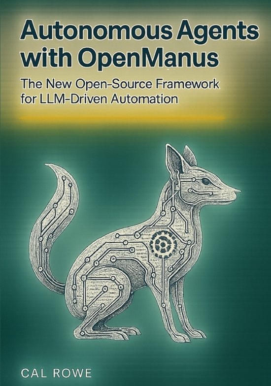 Autonomous Agents with OpenManus | 9798272742735 | Cal Rowe | Boeken | bol