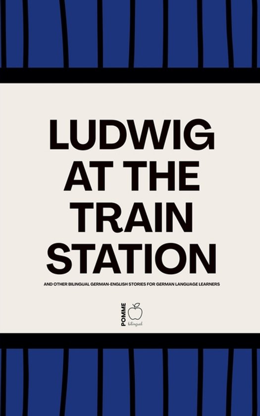 Ludwig at the Train Station And Other Bilingual German-Engli ... - cover