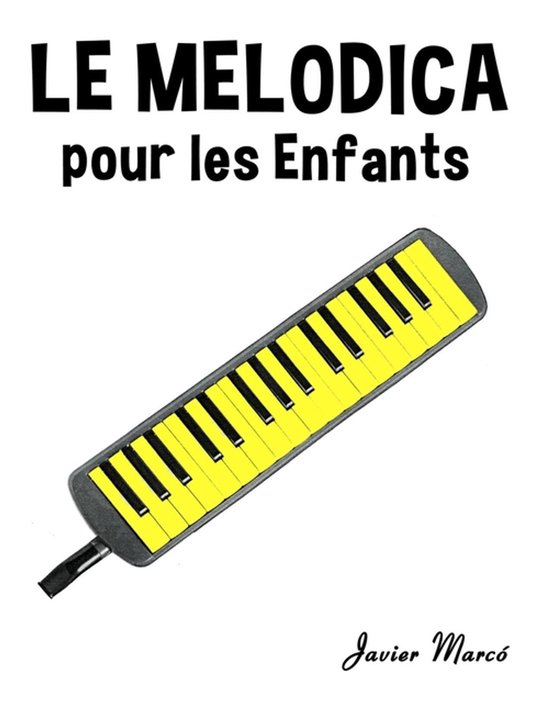 Boekomslag 'Le Melodica pour les Enfants' van Javier Marcó met een gele melodica en zwart toetsenbord.