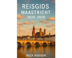 Reisgids Maastricht 2025-2026